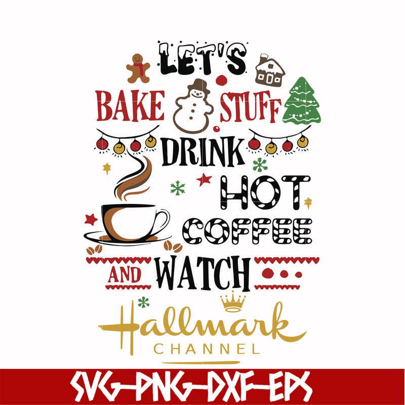 NCRM1507205-Lets bake stuff drink hot coffee watch hallmark channel svg, png, dxf, eps digital file NCRM1507205.jpg