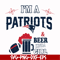 NFL0000160-I'm a Patriots & beer kinda girl, svg, png, dxf, eps file NFL0000160.jpg