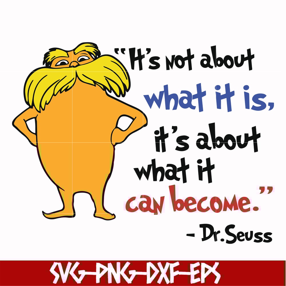 DR000153-It's not about what it is it's about what it can become svg, png, dxf, eps file DR000153.jpg