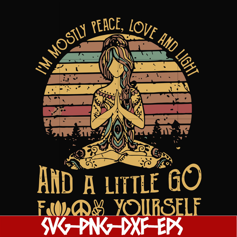 FN00021-I'm mostly peace love and light and a little go fuck yourself svg, png, dxf, eps file FN00021.jpg