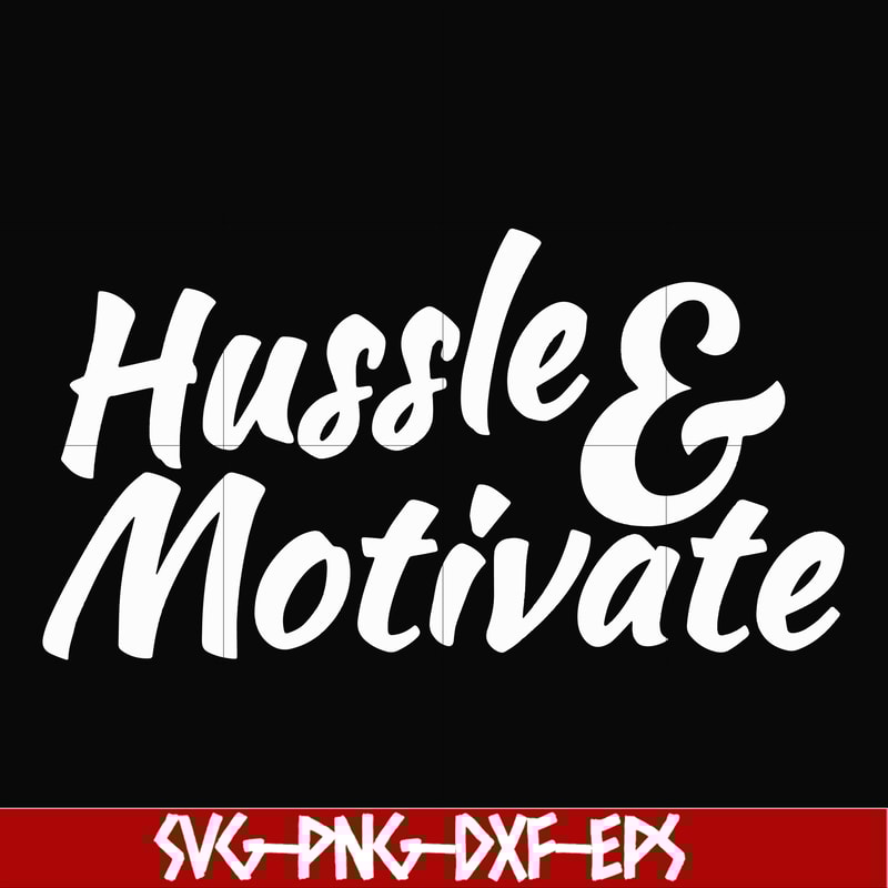 FN00036-Hussle motivate svg, png, dxf, eps file FN00036.jpg