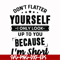 FN00046-Don't flatter yourself I only look up to you because I'm short svg, png, dxf, eps file FN00046.jpg