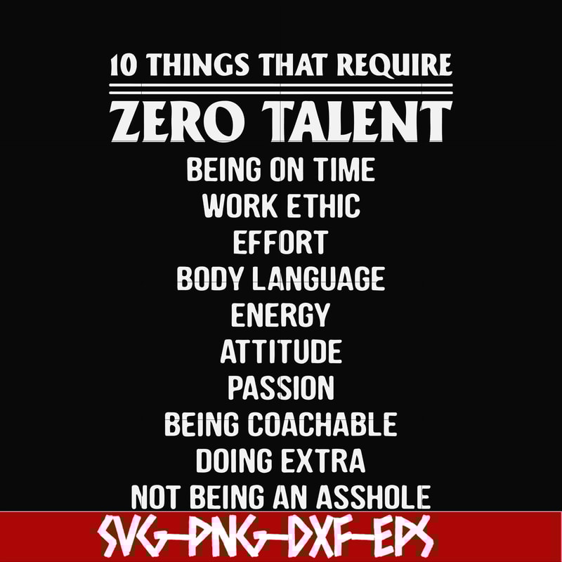 FN000624-10 things that require zero talent being on time work ethic svg, png, dxf, eps file FN000624.jpg