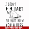 FN000705-I didn't fart my butt blew you a kiss svg, png, dxf, eps file FN000705.jpg
