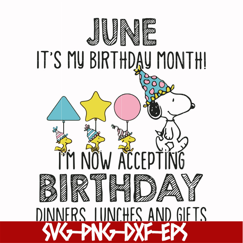 FN00073-June it's my birthday month I'm now accepting birthday dinners lunches and gifts svg, png, dxf, eps file FN00073.jpg