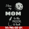 FN000757-I love my mom to the moon and back svg, png, dxf, eps file FN000757.jpg