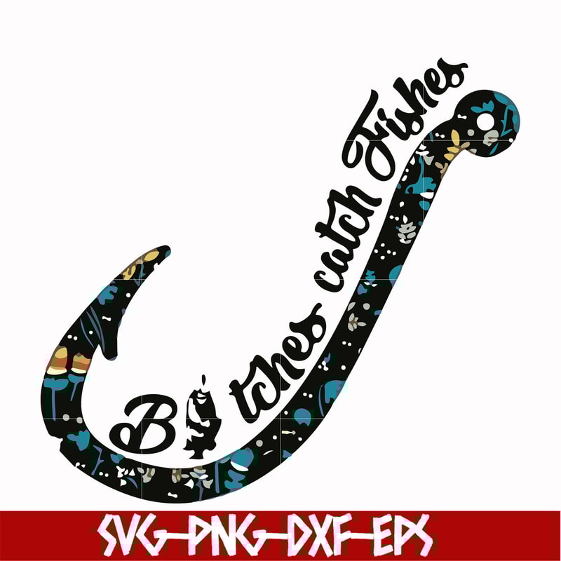 FN000808-Bitches catch fishes svg, png, dxf, eps file FN000808.jpg