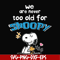 FN00089-We are never too old for snoopy svg, png, dxf, eps file FN00089.jpg
