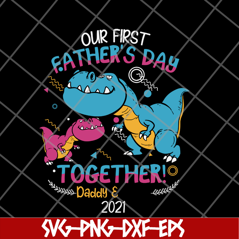 FTD27052111-our fisrt father's day svg, png, dxf, eps digital file FTD27052111.jpg