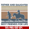FTD31-Father and daughter best friend for like svg, png, dxf, eps, digital file FTD31.jpg