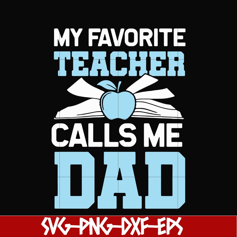 FTD34-My favorite teacher calls me dad svg, png, dxf, eps, digital file FTD34.jpg