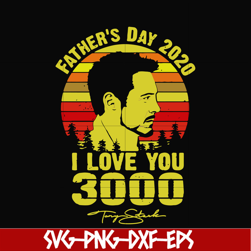 FTD7-father's day 2020 i love you 3000 svg, png, dxf, eps digital file FTD7.jpg