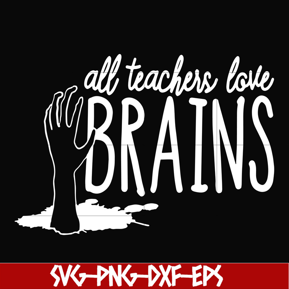 HLW0028-All teacher love brains svg, halloween svg, png, dxf, eps, digital file HLW0028.jpg