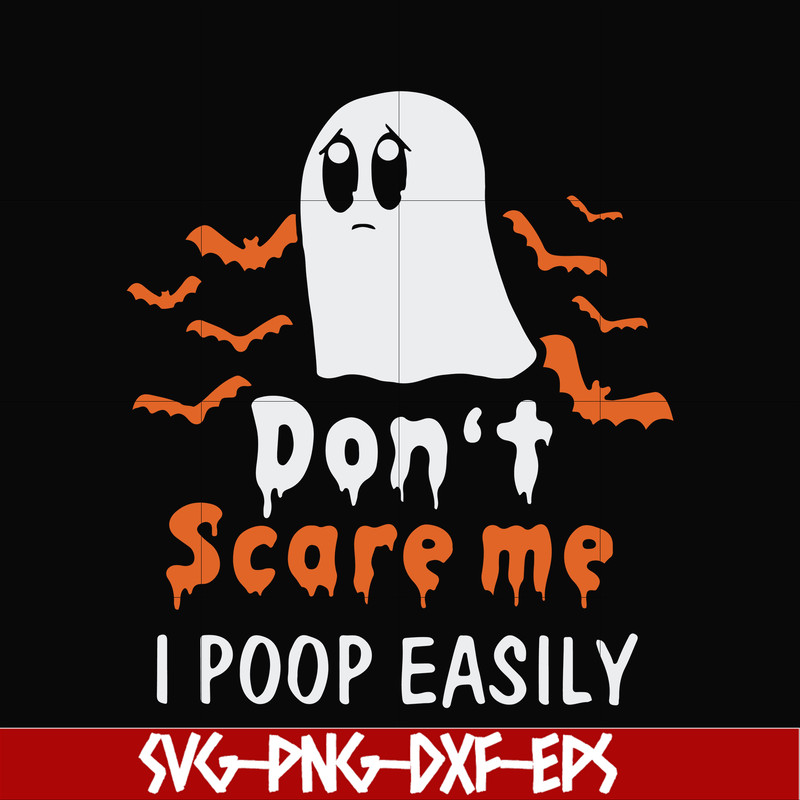 HLW0029-Don't scare me i poop easily svg, halloween svg, png, dxf, eps, digital file HLW0029.jpg