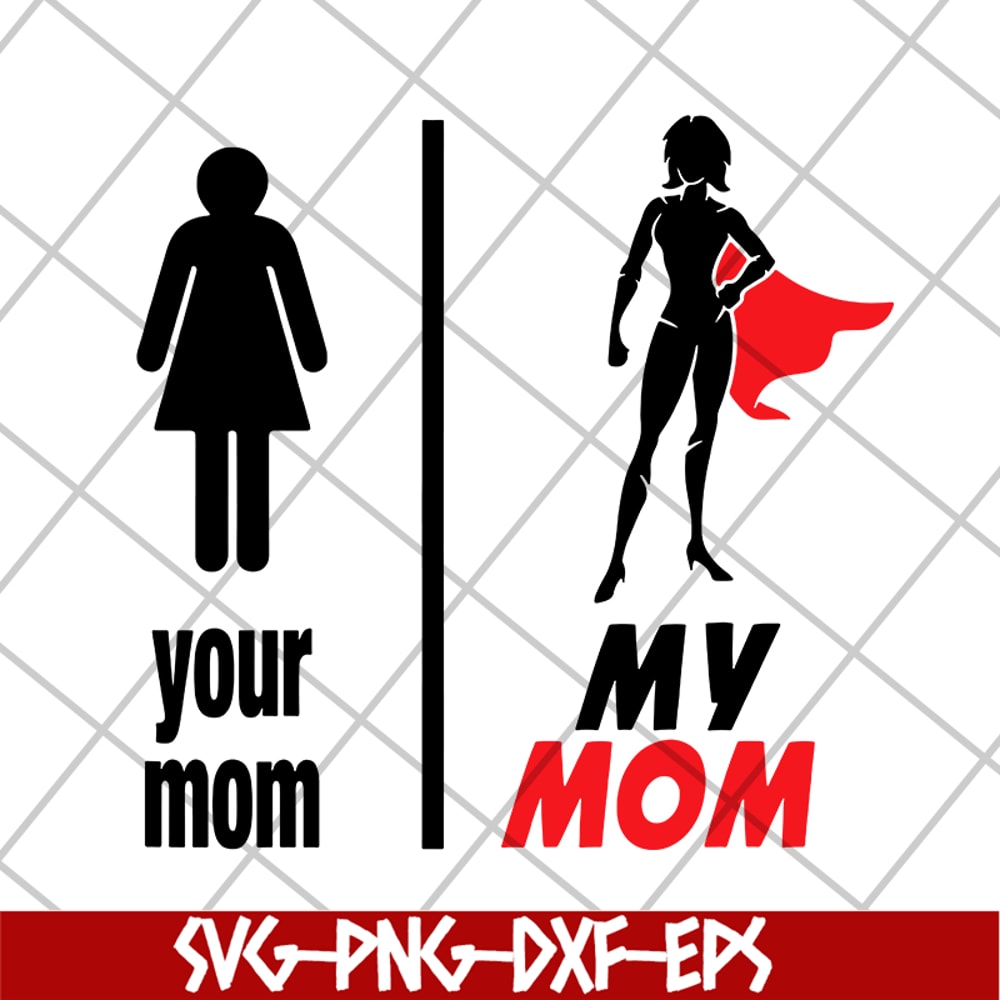 MTD02042128-Your Mom, my Mom svg, Mother's day svg, eps, png, dxf digital file MTD02042128.jpg