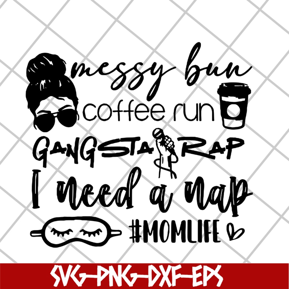 MTD03042126-Messy bun coffee run gangsta rap svg, Mother's day svg, eps, png, dxf digital file MTD03042126.jpg