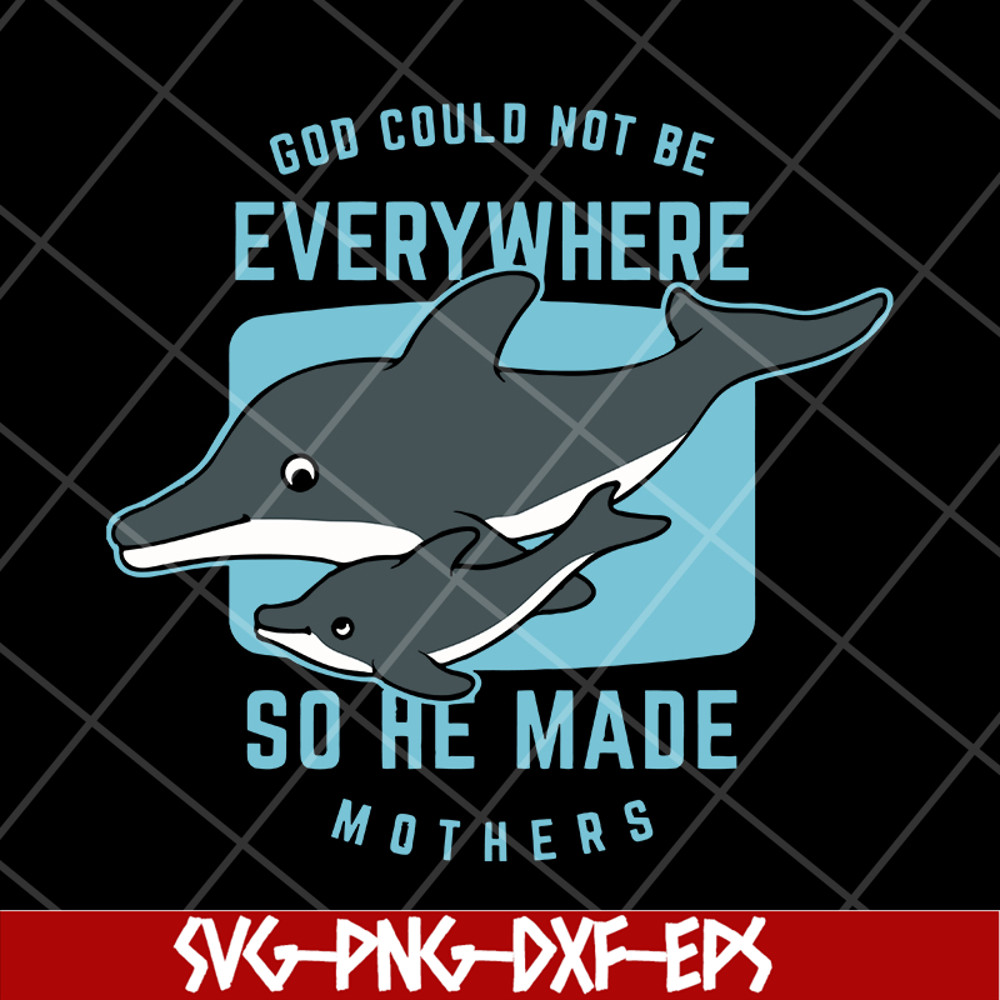 MTD13042111-god could not be every where so he made mothers svg, Mother's day svg, eps, png, dxf digital file MTD13042111.jpg