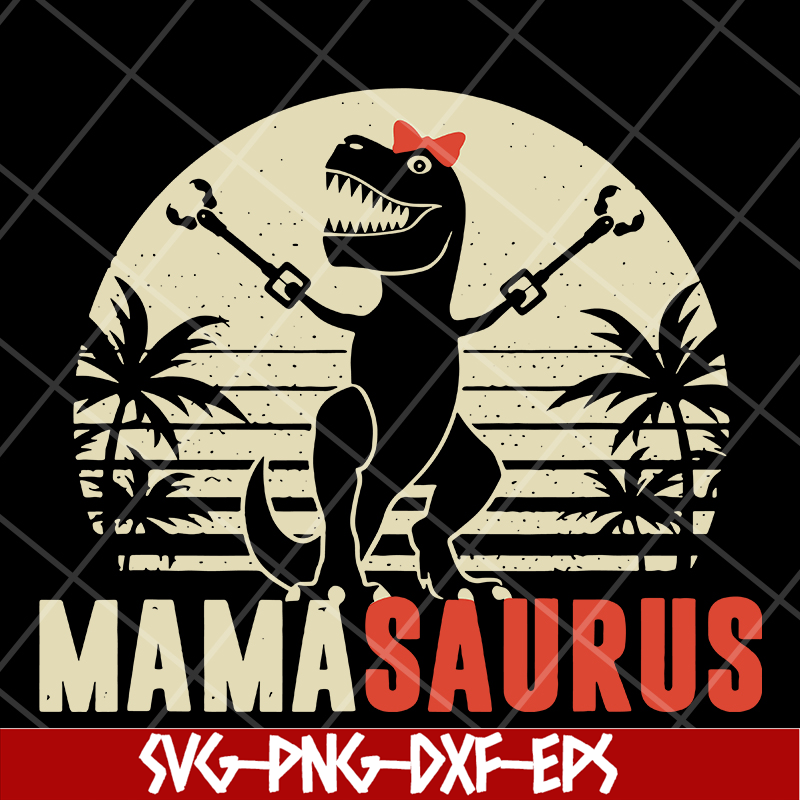 MTD13042128-Mamasarus svg, Mother's day svg, eps, png, dxf digital file MTD13042128.jpg