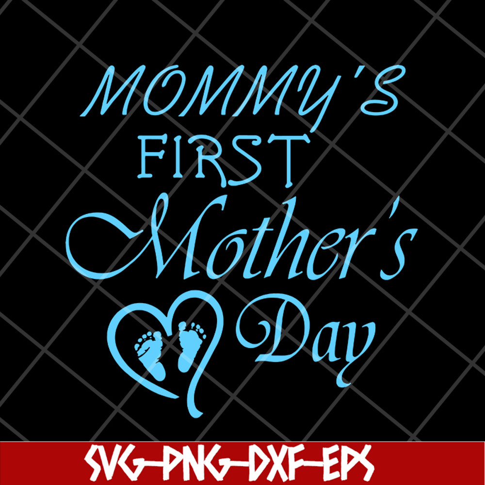 MTD20042101-Mommy is first mothers day svg, Mother's day svg, eps, png, dxf digital file MTD20042101.jpg