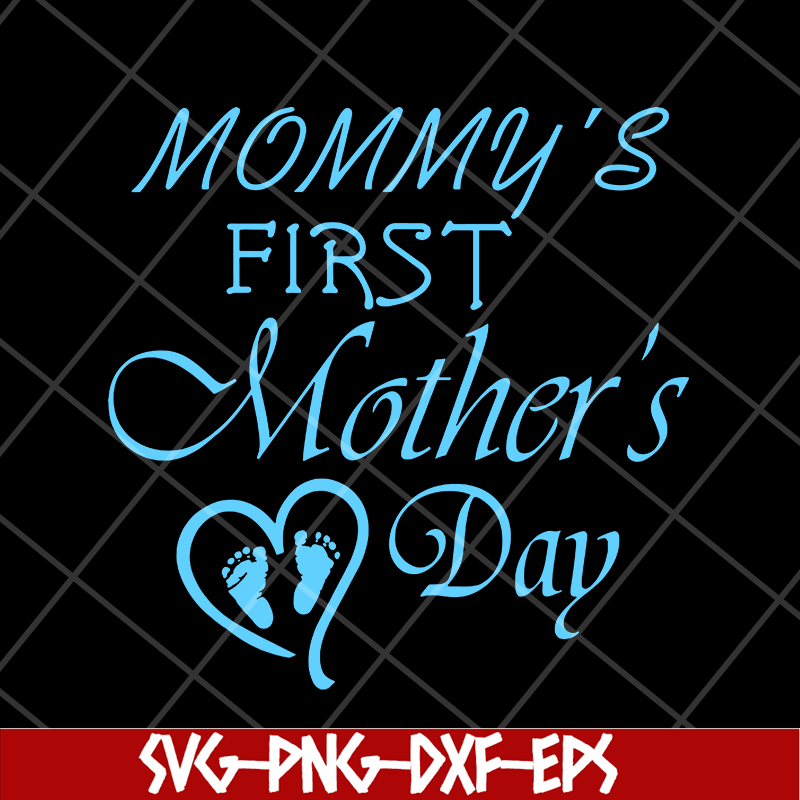 MTD20042101-Mommy is first mothers day svg, Mother's day svg, eps, png, dxf digital file MTD20042101.jpg