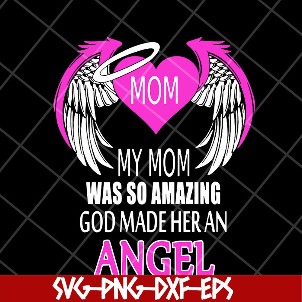 MTD23042104-My mom was so amazing svg, Mother's day svg, eps, png, dxf digital file MTD23042104.jpg