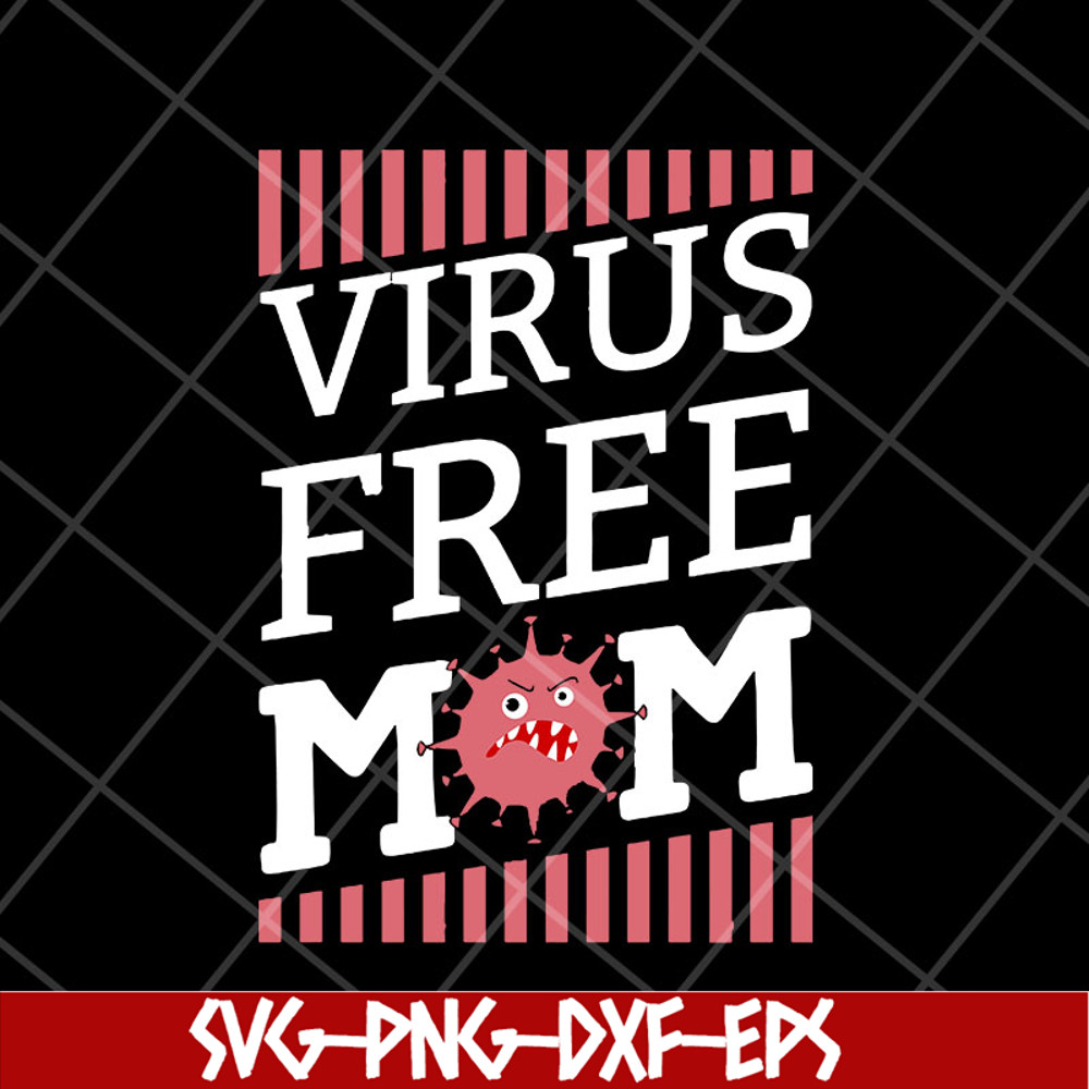 MTD23042143-Virus free mom mother's day svg, Mother's day svg, eps, png, dxf digital file MTD23042143.jpg