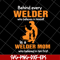 MTD27042110-Behind every welder svg, Mother's day svg, eps, png, dxf digital file MTD27042110.jpg