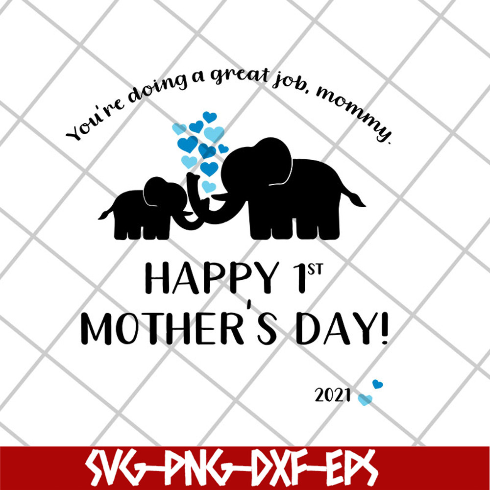 MTD27042125-happy 1st mother's day svg, Mother's day svg, eps, png, dxf digital file MTD27042125.jpg