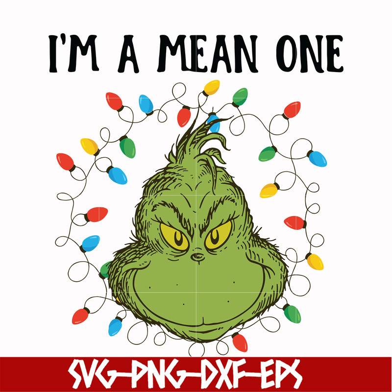 NCRM13072018-Im a mean one svg, grinch svg, png, dxf, eps digital file NCRM13072018.jpg