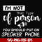 NCRM1307202-I'm not that type of person you should put on speaker phone svg, png, dxf, eps digital file NCRM1307202.jpg