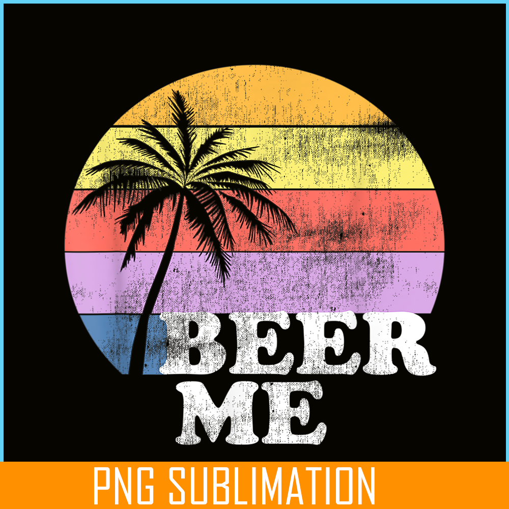 BEER28102309-Beer Me PNG Vintage Retro Style PNG Funny Quote Beer Lovers PNG.png