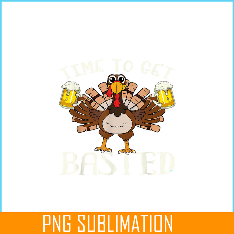 BEER28102375-Time To Get Basted PNG Funny Beer Lovers PNG Drunk Turkey PNG.png