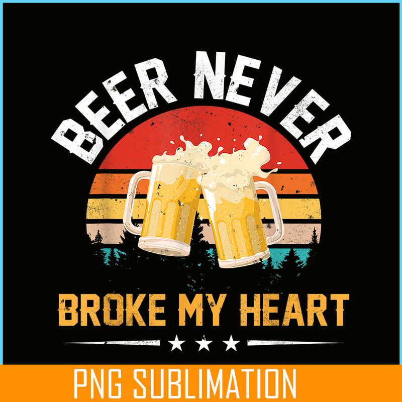 BEER28102378-Beer Never Broke My Heart PNG Funny Drinking Party Gift PNG Beer Lover PNG.png