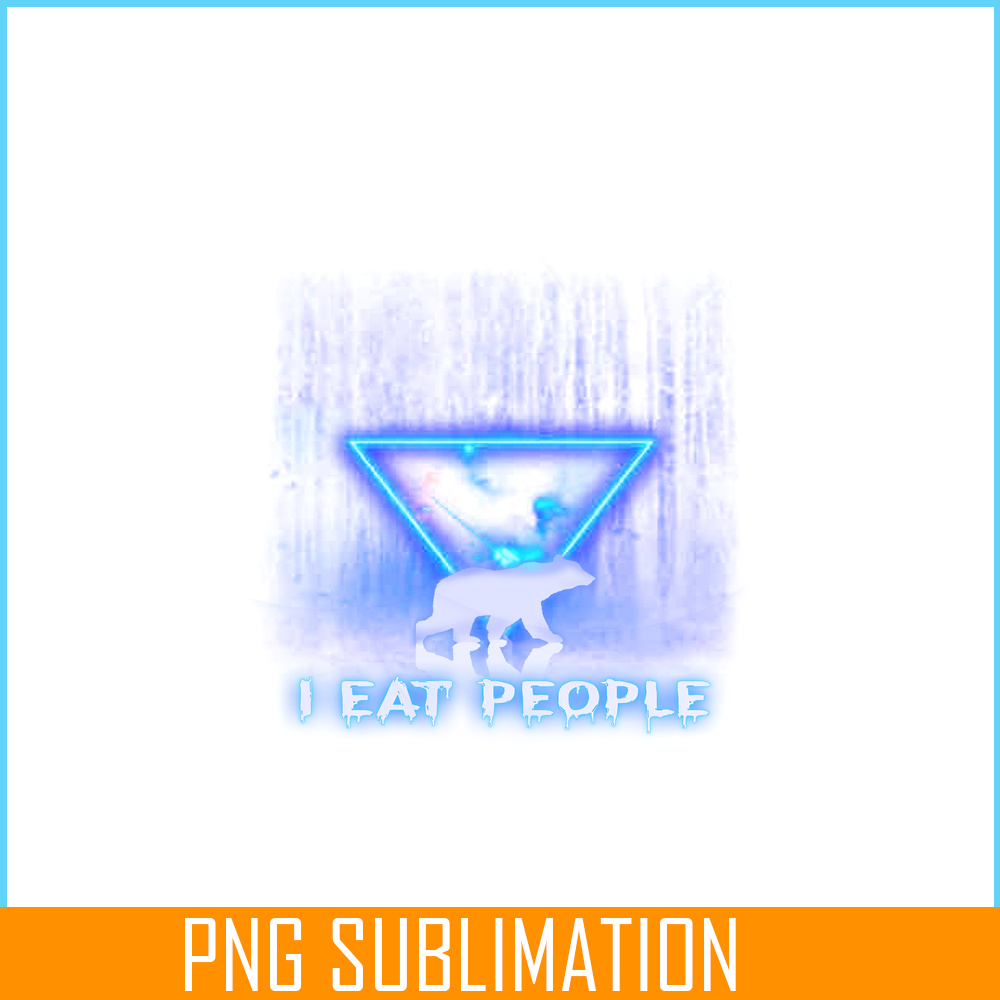 CAMP07112307-I EAT PEOPLE PNG Horror Camping PNG Neon Triangle PNG.png