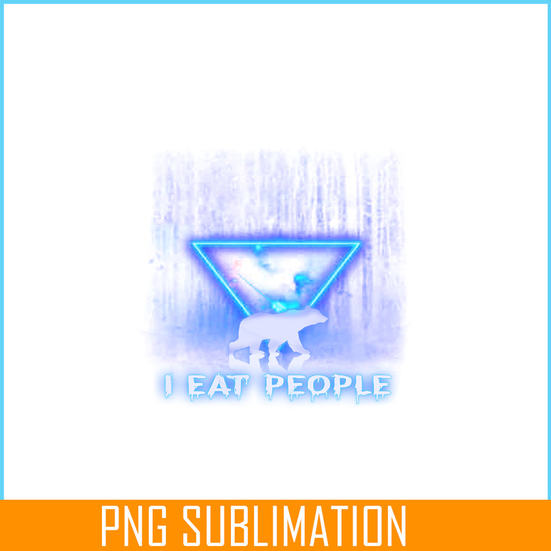 CAMP07112307-I EAT PEOPLE PNG Horror Camping PNG Neon Triangle PNG.png