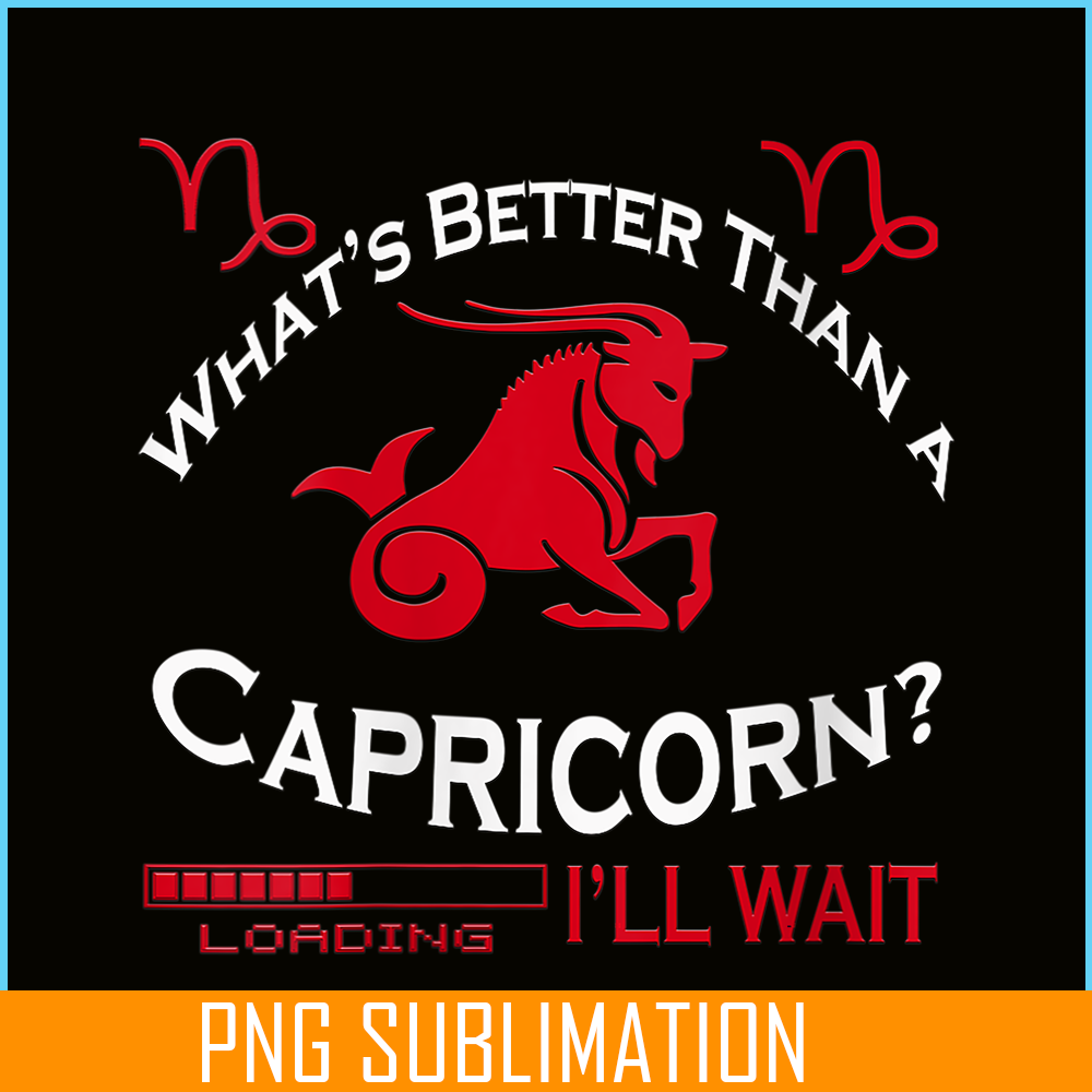 CPB28102385-Whats Better Than A Capricorn PNG Capricorn Birthday Gift PNG Capricorn Facts PNG.png