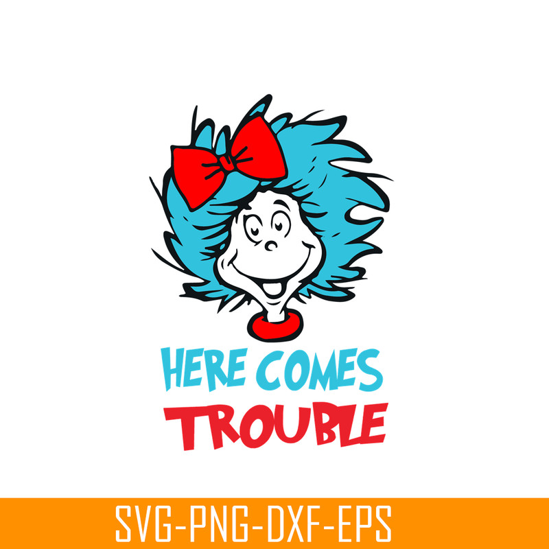DS104122313-Here Comes Trouble SVG, Dr Seuss SVG, Cat In The Hat SVG DS104122313.png