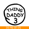 DS104122378-Thing Daddy 3 SVG, Dr Seuss SVG, Cat in the Hat SVG DS104122378.png