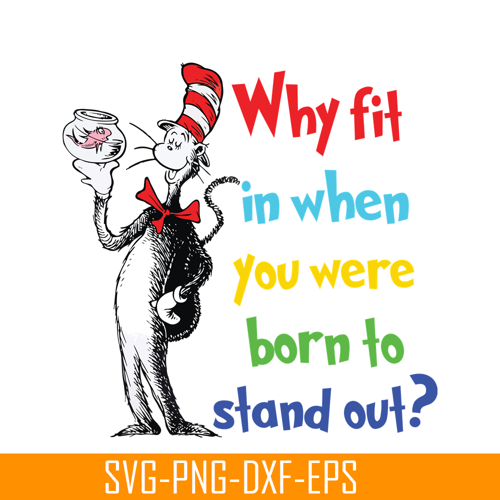DS105122382-Why Fit In When You Were Born To Stand Out SVG, Dr Seuss SVG, Dr Seuss Quotes SVG DS105122382.png