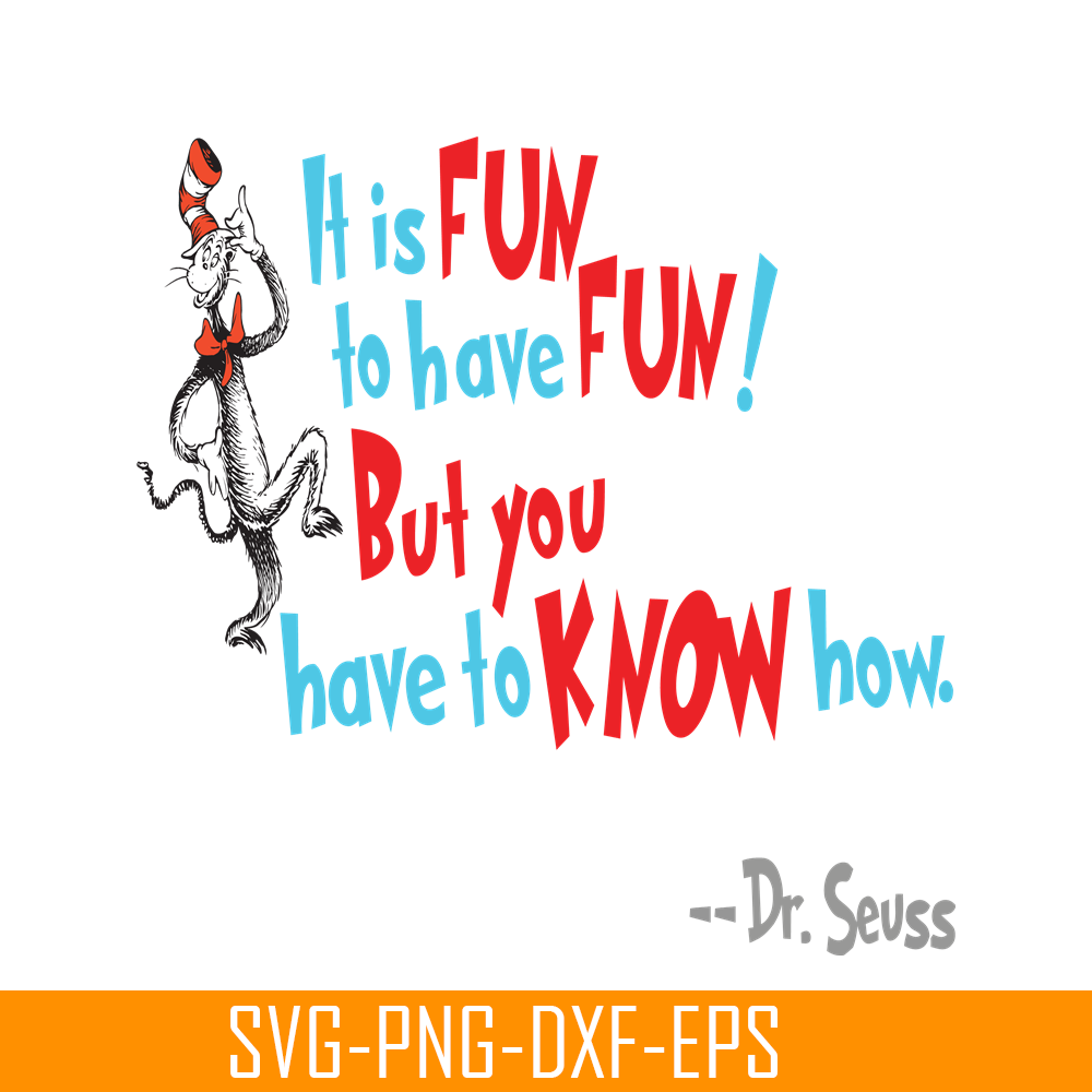 DS105122384-It Is Fun To Have Fun SVG, Dr Seuss SVG, Dr Seuss Quotes SVG DS105122384.png