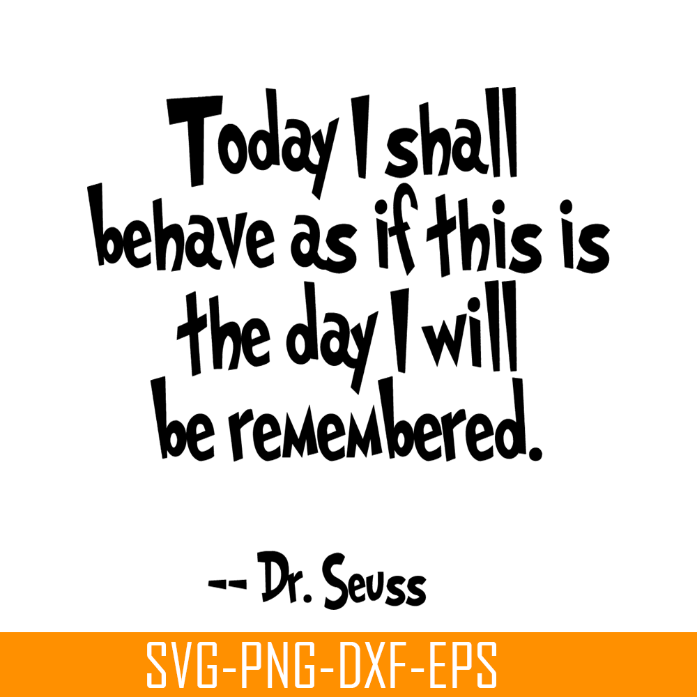 DS2051223257-This Is The Day I Will Be Remembered SVG, Dr Seuss SVG, Dr Seuss Quotes SVG DS2051223257.png