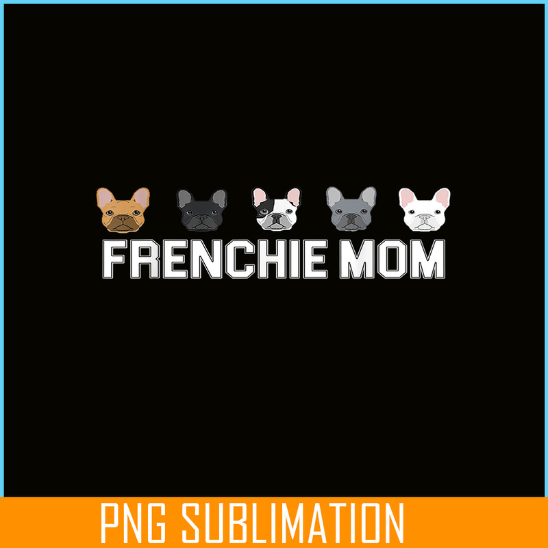 HL161023132-Frenchie Mom Bulldog PNG, French Bulldog PNG, French Dog Artwork PNG.png