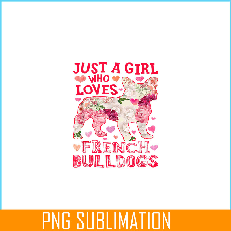 HL161023166-Just A Girl Who Loves French Bulldogs PNG, Frenchie Bulldog PNG, French Dog Artwork PNG.png