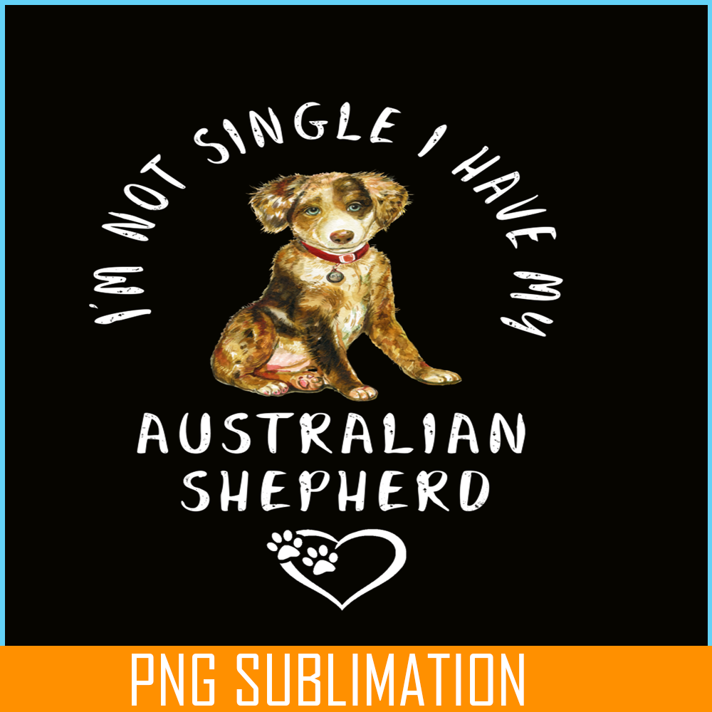 VLT19102360-Im Not Single I Have My AUS PNG, Funny Valentine PNG, Valentine Holidays PNG.png