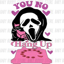 No You Hang Up Ghost Face SVG PNG, Valentine png, PNG Digital Download, Valentine Graphics