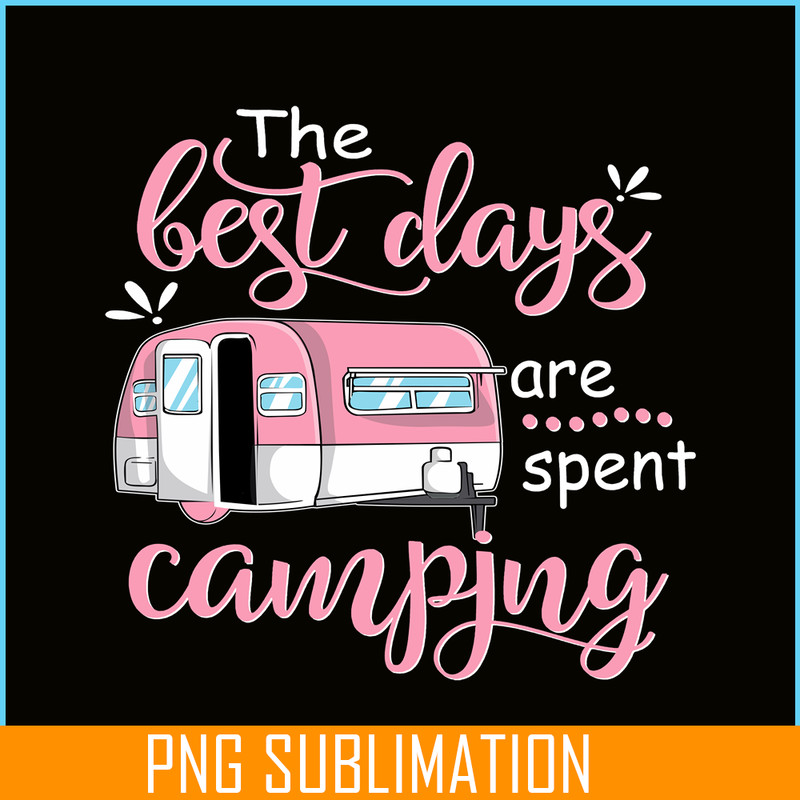 CAMP07112326-THE BEST DAYS ARE SPENT CAMPING PNG Pink Camping PNG Camping Lover PNG.png