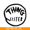 DS1041223104-The Thing Sister SVG, Dr Seuss SVG, Cat in the Hat SVG DS1041223104.png