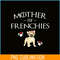 HL161023177-Mother Of Frenchies Bulldog PNG, Frenchie Bulldog PNG, French Dog Artwork PNG.png