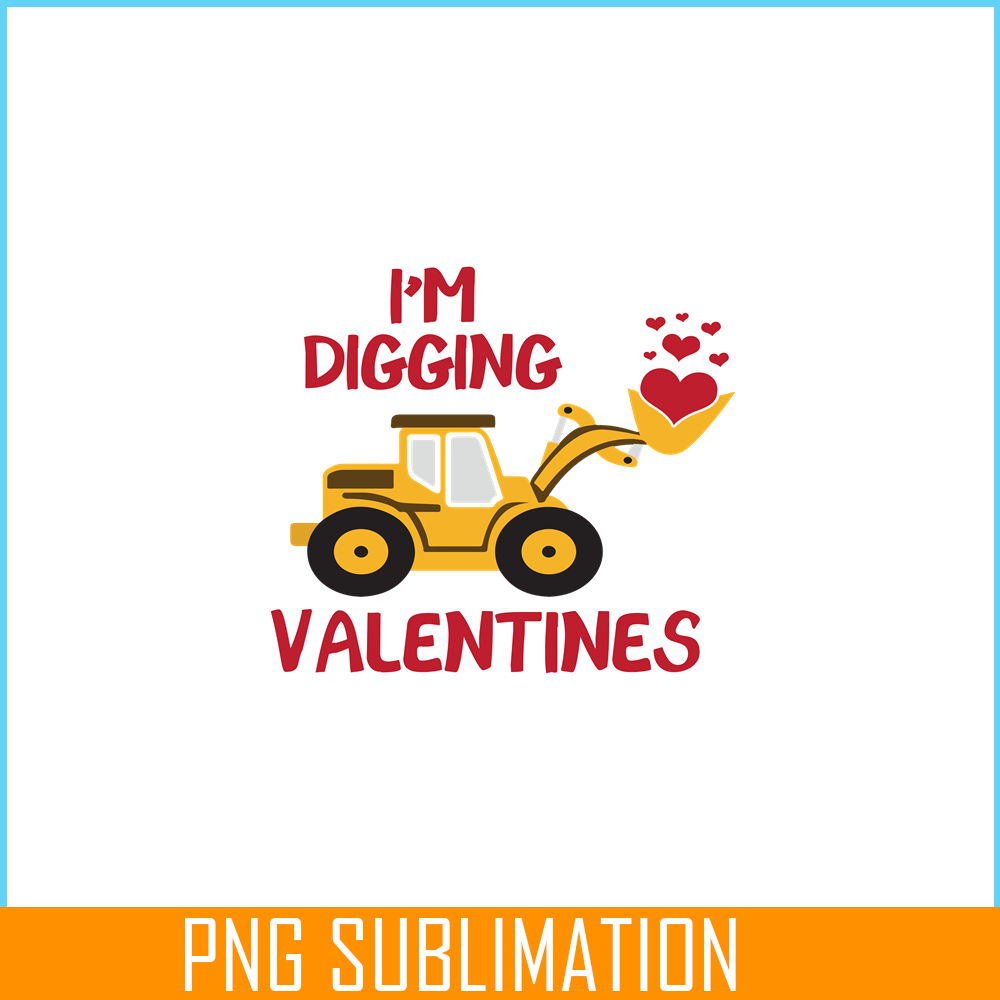 VLT21102307-Im Digging Valentines PNG, Funny Valentine PNG, Valentine Holidays PNG.png