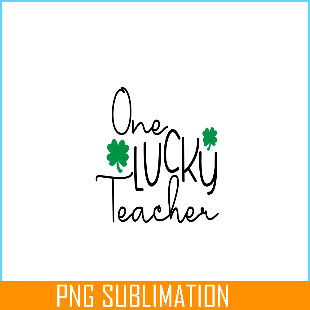 VLT21102332-One lucky Teacher PNG, Quotes Valentine PNG, Valentine Holidays PNG.png